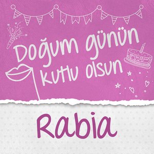 Doğum Günün Kutlu Olsun Rabia
