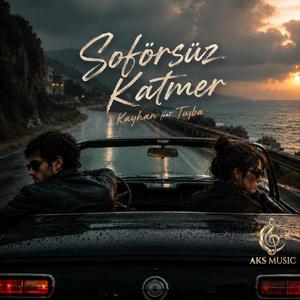 Şoförsüz Katmer (feat. Tuba)