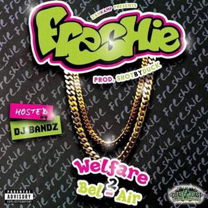 DJ Bands Presents Freshie Gold Chain (From Welfare to Bel Air)