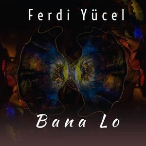 Bana Lo (Ferdi Yücel Remix)