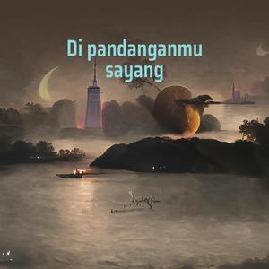 Di Pandanganmu Sayang