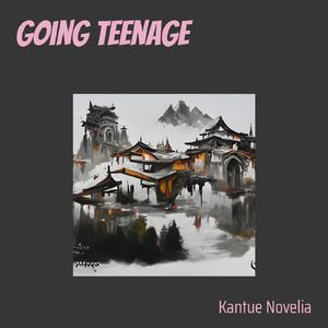 Going Teenage