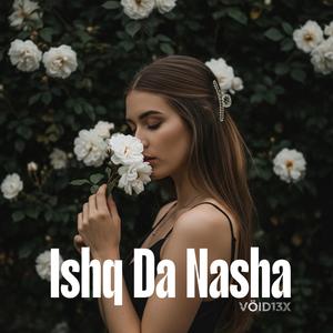 Ishq Da Nasha (VØID13X)