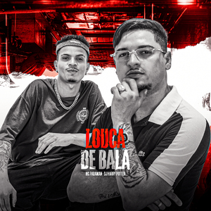 Louca de Bala