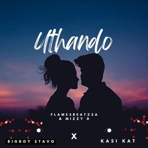 uthando (feat. mizzy-d, bigboy $tavo & kasi kat)