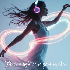 There's a light on in your window