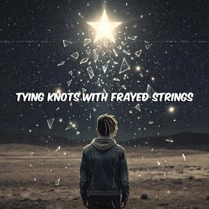 Tying Knots With Frayed Strings