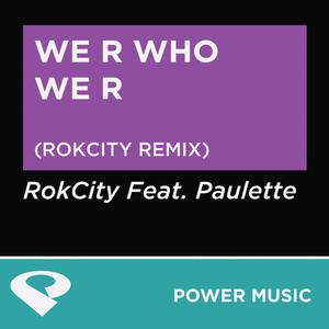We R Who We R