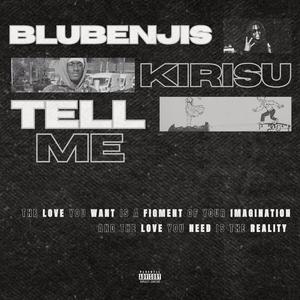 Tell Me (feat. Kirisu)