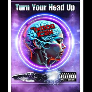 Turn Your Head Up