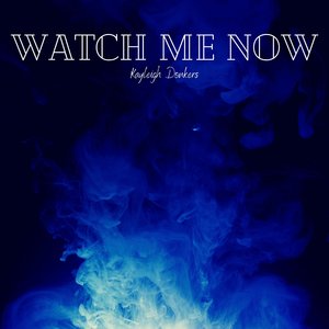Watch Me Now