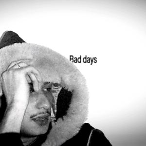 BAD DAYS