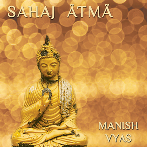 Sahaj Atma (For the Remembrance of Our Natural State of Being)