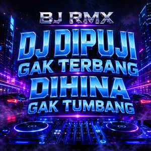 DJ Di Puji Gak Terbang, Di Hina Gak Tumbang