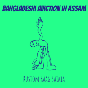 Bangladeshi Aviction in Assam