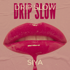 Drip Slow