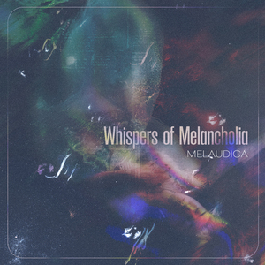 Whispers of Melancholia