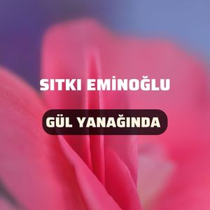 Gül Yanağında Türkü