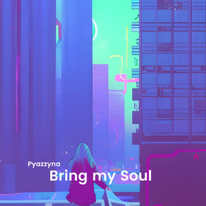 Bring my Soul
