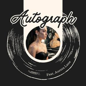Autograph (feat. Aurora Lane)