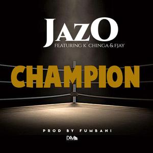 Champion (feat. K'chinga & F Jay)