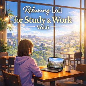 Relaxing Lofi for Study & Work, Vol. 6