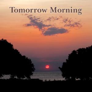 Tomorrow Morning