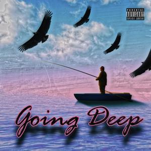 Going Deep