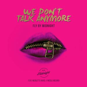 We Don't Talk Anymore (Cover by Fly By Midnight ft.Nicolette Mare & Nicole Medoro)