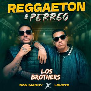 REGGAETON Y PERREO (DON MANNY Y LOKOTE)