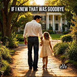 If I Knew That Was Goodbye