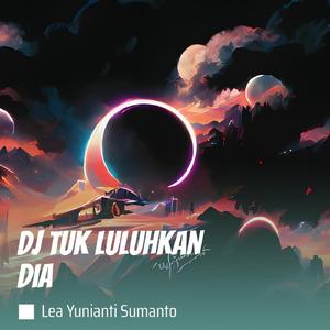 Dj Tuk Luluhkan Dia