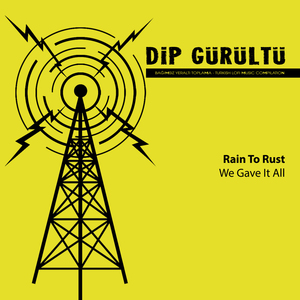 We Gave It All (Dip Gürültü)