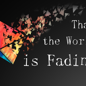 褪色世界 that the world is fading