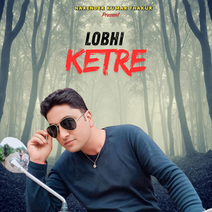 LOBHI KETRE