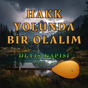 Hakk Yolunda Bir Olalım