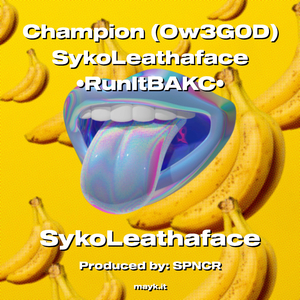 Champion (Ow3G0D) SykoLeathaface RunItBAKC <SPaC3AlWavesAQualLity>2023