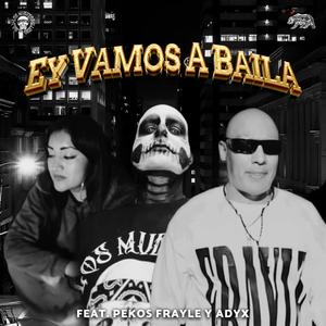 Ey Vamos A Bailar