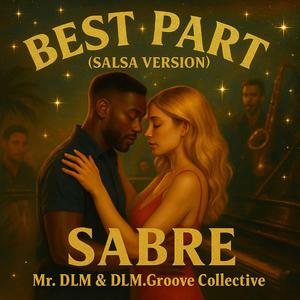 Best Part (Salsa) (feat. SABRE & DLM.Groove_Collective)