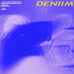 DENIIM (feat. ki mi & HasHaz)