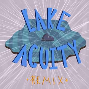 Lake Acuity (Remix)