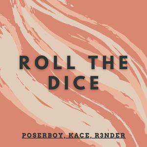 Roll The Dice (feat. KaCe)