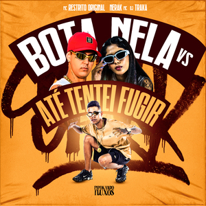 Bota Nela Vs Até Tentei Fugir