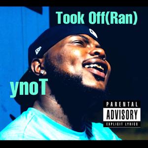 Took Off(Ran)