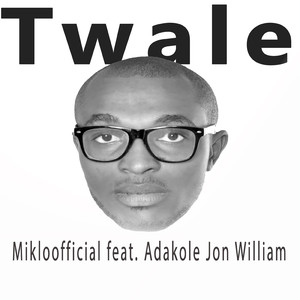 Twale (feat. Adakole Jon William)