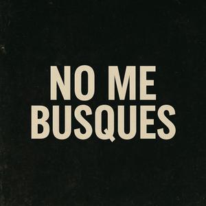 No Me Busques