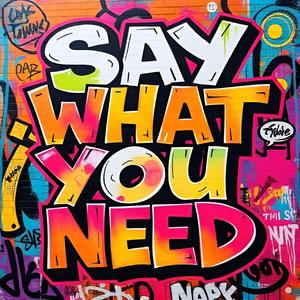 Say What You Need (feat. Romeon)