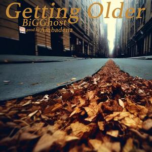 Getting Older (feat. BiGGhost)