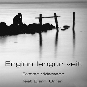 Enginn lengur veit