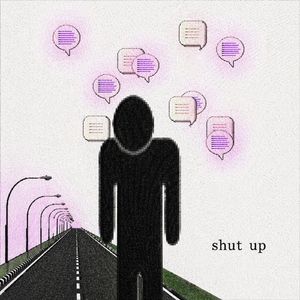 shut up